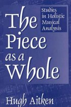 The Piece as a Whole