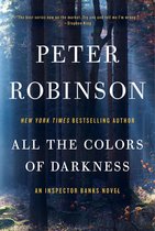 Inspector Banks Novels 18 -  All the Colors of Darkness