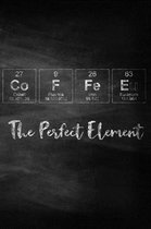 Coffee The Perfect Element