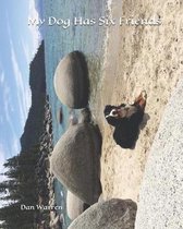 My Dog Has Six Friends
