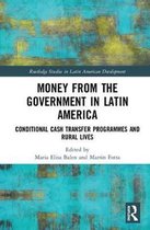 Routledge Studies in Latin American Development- Money from the Government in Latin America