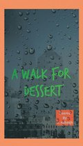 A Walk for Dessert