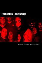 Forget Him - The Script