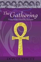 The Gathering: Preparing the Planet for Ascension