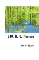 1830. H. U. Memoirs