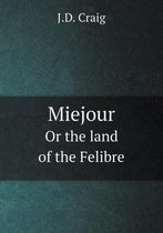 Miejour Or the land of the Felibre
