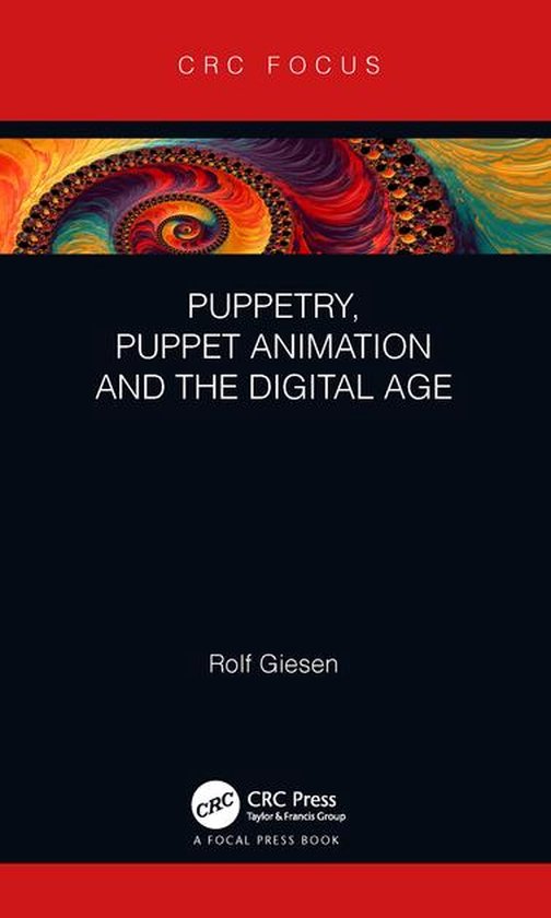 Puppetry, Puppet Animation and the Digital Age (ebook), Rolf Giesen