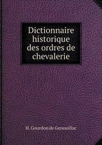 Dictionnaire historique des ordres de chevalerie