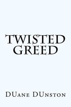 Twisted Greed