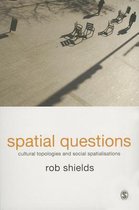 Spatial Questions: Cultural Topologies and Social Spatialisation