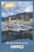 Unbelievable Pictures and Facts About Cannes