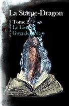 La Statue-Dragon 2 - Le Livre de Gwendegarde
