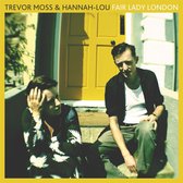 Trevor Moss & HannahLou - Fair Lady London (LP)