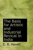 The Basis for Artistic and Industrial Revical in India