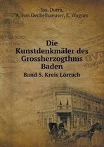Die Kunstdenkmaler des Grossherzogthms Baden Band 5. Kreis Loerrach