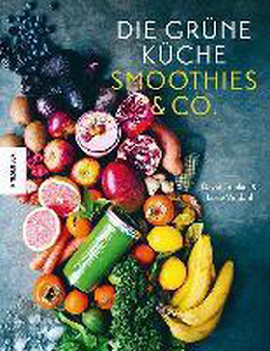 Die Grüne Küche Smoothies & Co. - cover