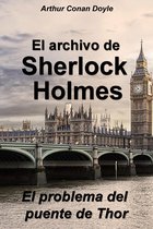 Las aventuras de Sherlock Holmes - El problema del puente de Thor