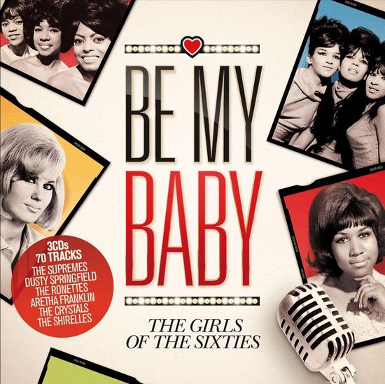 Be My Baby: The Girls of the Sixties