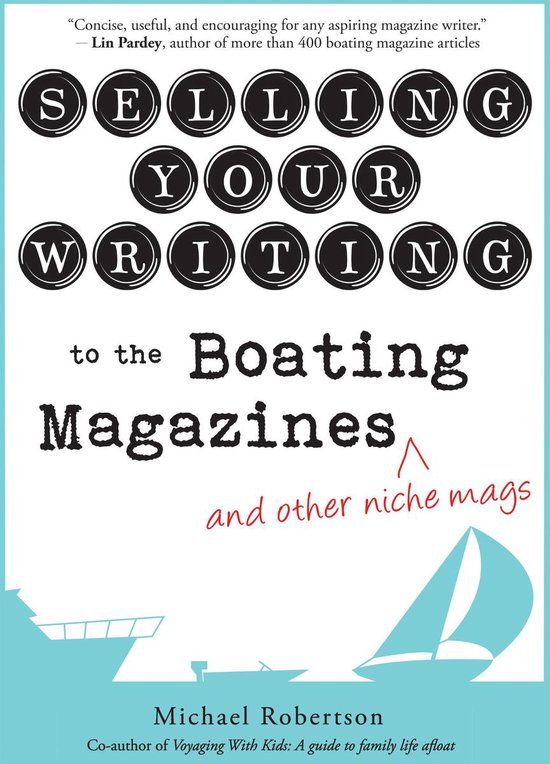 Selling Your Writing to the Boating Magazines (and other nic ... - cover