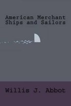American Merchant Ships and Sailors