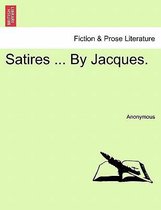 Satires ... by Jacques.