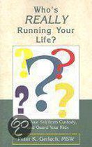 Who's Really Running Your Life?