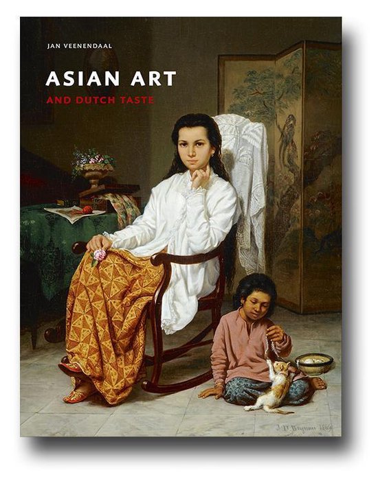 Cover van het boek 'Aziatische kunst en de Nederlandse smaak' van Jan Veenendaal