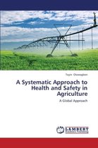 A Systematic Approach to Health and Safety in Agriculture