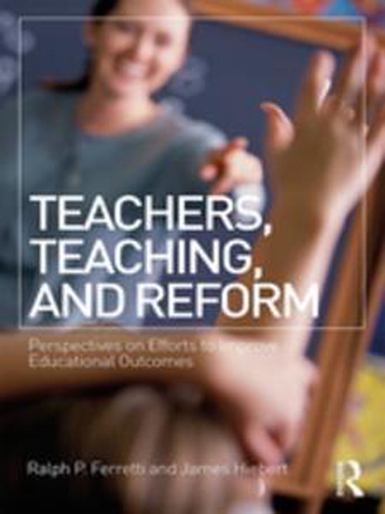 Teachers, Teaching, and Reform - cover