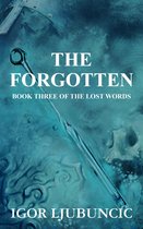 The Lost Words - The Forgotten (The Lost Words: Volume 3)