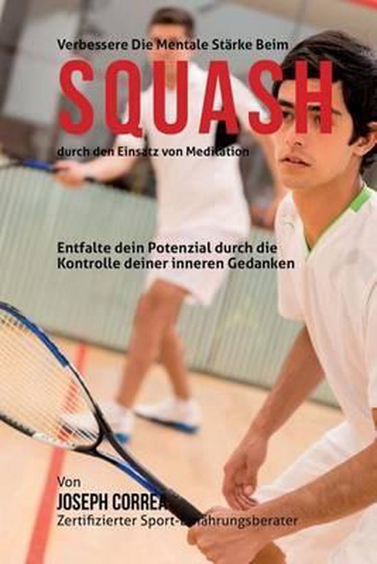 Verbessere die mentale Starke beim Squash durch den Einsatz  ... - cover