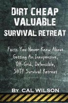 Dirt Cheap Valuable Survival Retreat