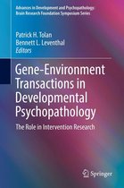 Advances in Development and Psychopathology: Brain Research Foundation Symposium Series 2 - Gene-Environment Transactions in Developmental Psychopathology