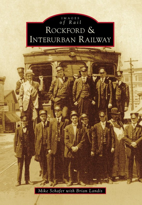 Images of Rail - Rockford & Interurban Railway - cover