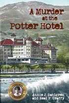 Santa Barbara History Mysteries-A Murder at the Potter Hotel