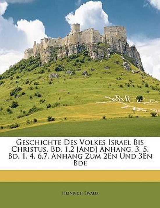 Geschichte Des Volkes Israel Kurzfassung Geschichte Des Volkes Israel., Ewald, Heinrich | 9781149095942 | Boeken