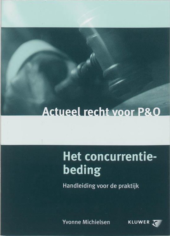 Cover van het boek 'Het concurrentiebeding / druk 1' van Y. Michielsen en Y. Machielsen