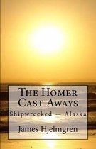 The Homer Cast Aways - Shipwrecked Alaska
