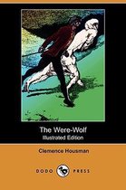 The Were-Wolf (Illustrated Edition) (Dodo Press)