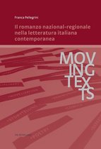 Moving Texts / Testi mobili 6 - Il romanzo nazional-regionale nella letteratura italiana contemporanea