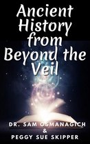 Ancient History From Beyond the Veil