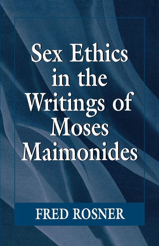 Sex Ethics in the Writings of Moses Maimonides - cover