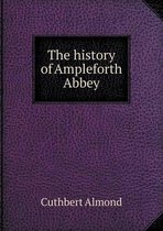 The History of Ampleforth Abbey
