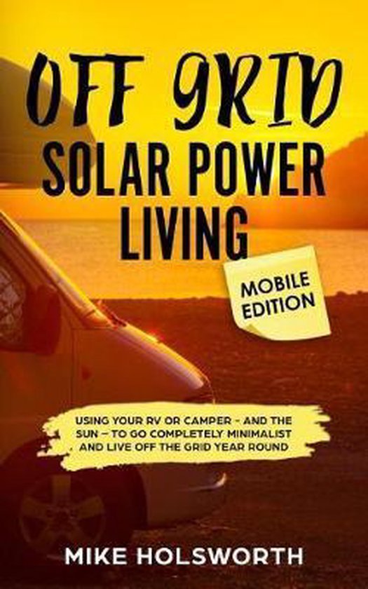 Off Grid Solar Power Living Mobile Edition - cover