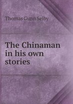 The Chinaman in his own stories