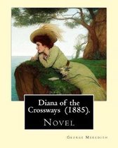 Diana of the Crossways (1885). by