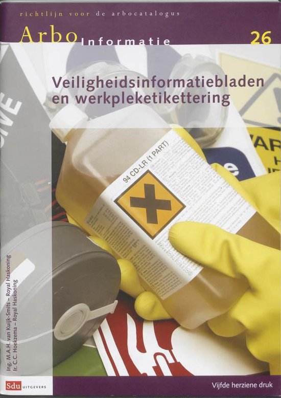 Cover van het boek 'Veiligheidsinformatiebladen en werkpleketikettering / druk 5' van M.A.H. van Kuijk-Smits
