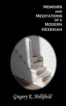 Memoirs and Meditations of a Modern Hezekiah