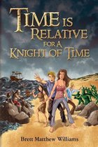 Time is Relative for A Knight of Time