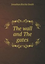 The wall and The gates